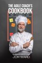 The Agile Coach's Cookbook