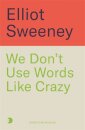 We Don't Use Words Like 'Crazy'