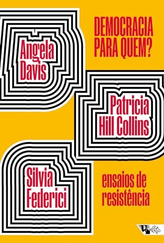 Democracia Para Quem?: Ensaios De Resitência