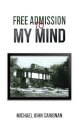 Free Admission to My Mind