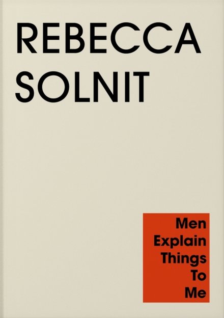 Men Explain Things To Me