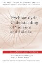 Psychoanalytic Understanding of Violence and Suicide