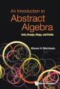Introduction To Abstract Algebra, An: Sets, Groups, Rings, And Fields