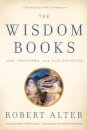 The Wisdom Books : Job, Proverbs, and Ecclesiastes: A Translation with Commentary