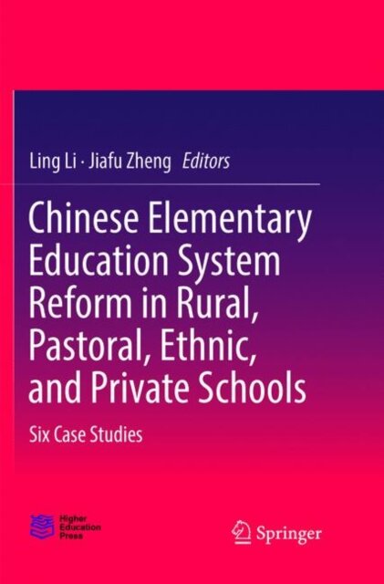 Chinese Elementary Education System Reform in Rural, Pastoral, Ethnic, and Private Schools