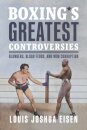 Boxing's Greatest Controversies