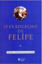 O Evangelho De Felipe