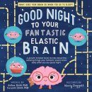 Good Night to Your Fantastic Elastic Brain