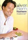 Viver Bem Homem. Guia Prático de Saúde e Qualidade de Vida