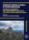 Paesaggi urbani e rurali in trasformazione. Contesti e dinamiche dell’insediamento letti alla luce della fonte archeologica