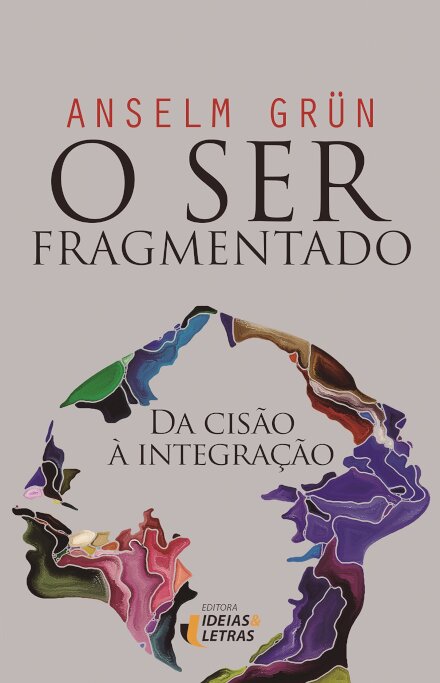 O Ser Fragmentado: Da Cisão À Integração