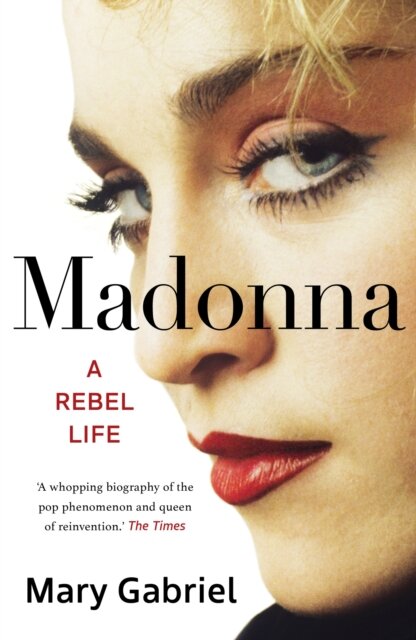 Madonna : A Rebel Life