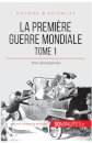 La Premiere Guerre mondiale (Tome 1)
