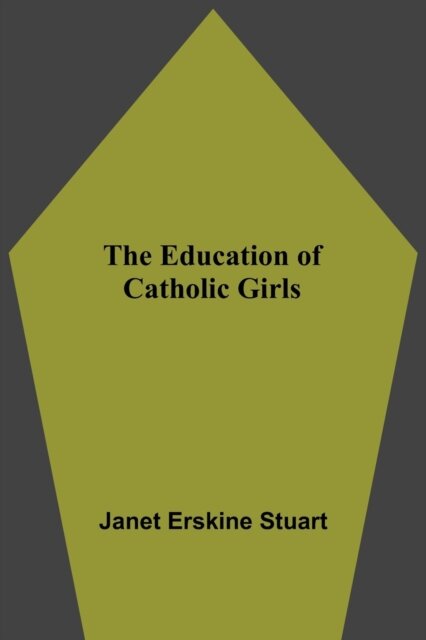 The Education Of Catholic Girls
