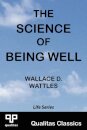 The Science of Being Well (Qualitas Classics)