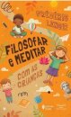 Filosofar e meditar com as crianças