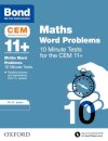 Bond 11+ CEM Maths Word Problems 10 Minute Tests: Ready for the 2025 Cambridge Select Insight exam