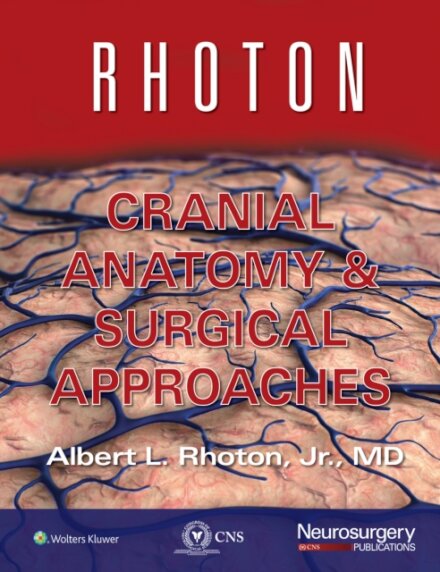 Rhoton Cranial Anatomy and Surgical Approaches