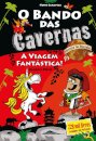 O Bando Das Cavernas Heróis Do Mundo 7: A Viagem Fantástica!