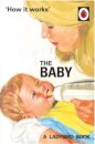 How It Works: The Baby (Ladbyird For Grown-Ups
