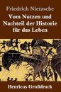 Vom Nutzen und Nachteil der Historie fur das Leben (Großdruck)