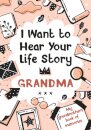 I Want to Hear Your Life Story Grandma