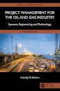 Project Management for the Oil and Gas Industry
