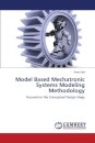Model Based Mechatronic Systems Modeling Methodology