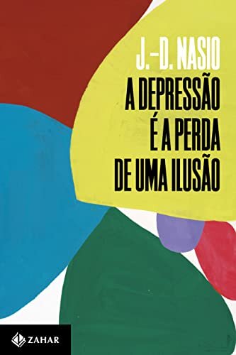 A Depressão É A Perda De Uma Ilusão