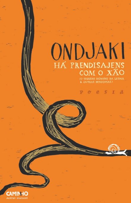 Há Prendisajens com o Xão - O Segredo Húmido da Lesma & Outras Descoisas