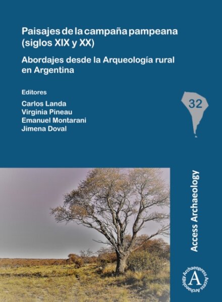 Paisajes de la campana pampeana (siglos XIX y XX): Abordajes desde la Arqueologia rural en Argentina