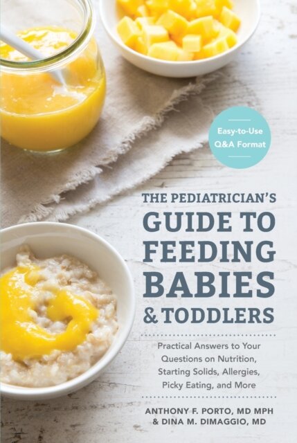 The Pediatrician's Guide to Feeding Babies and Toddlers