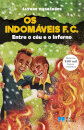 Os Indomáveis F. C. - Entre o céu e o inferno