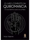 O Livro Completo Da Quiromancia: Guia Definitivo P Ler Mãos