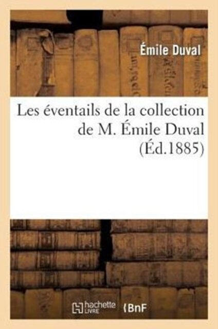 Les eventails de la collection de M. Emile Duval