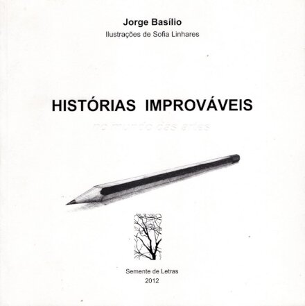 Histórias Improváveis no Mundo das Artes