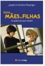 Entre Maes E Filhas