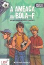 A Ameaça da Bola-F