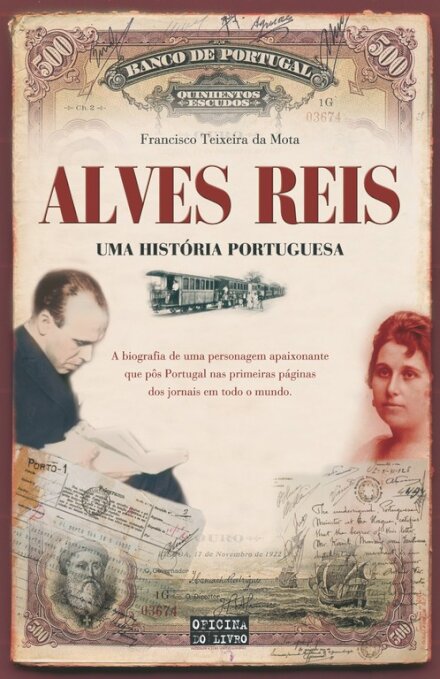 Alves Reis - Uma História Portuguesa