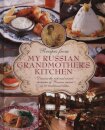 Recipes from My Russian Grandmother's Kitchen