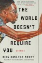 The World Doesn`t Require You - Stories