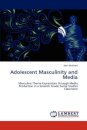 Adolescent Masculinity and Media