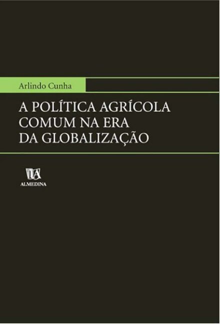 A Política Agrícola Comum na Era da Globalização