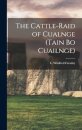 The Cattle-raid of Cualnge (Tain Bo Cuailnge)