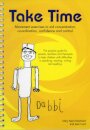 Take Time: Movement Exercises for Parents, Teachers and Therapists of Children with Difficulties in Speaking, Reading, Writing and Spelling