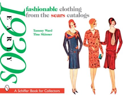 Fashionable Clothing from the Sears Catalogs: Early 1930s