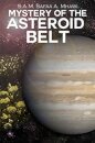 MYSTERY OF THE ASTEROID BELT