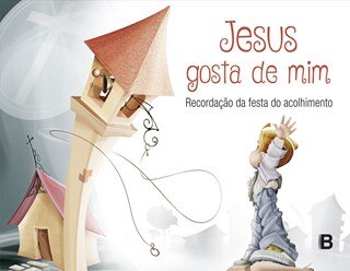 Jesus Gosta De Mim-Recordação Da Festa Do Acolhimento