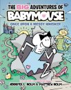 The BIG Adventures of Babymouse: Once Upon a Messy Whisker (Book 1)