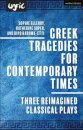 Greek Tragedies for Contemporary Times